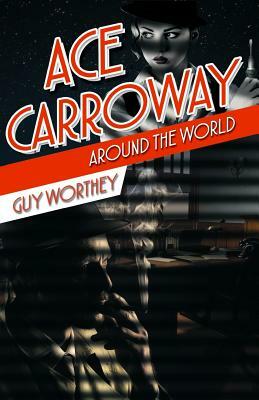 Ace Carroway Around the World by Guy Worthey