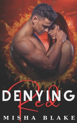 Denying Red: A hot Firefighter romance by Misha Blake