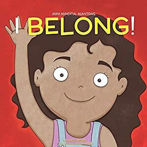 I Belong (Mini Mindful Mantras Book 1) by Ana Santos, Laurie Wright