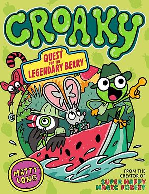 Croaky: Quest for the Legendary Berry by Matty Long