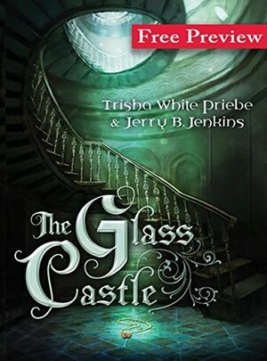 The Glass Castle, SAMPLE by Jerry B. Jenkins, Trisha White Priebe