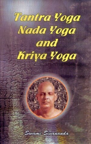 Tantra Yoga Nada Yoga Kriya Yoga by Sivananda Saraswati