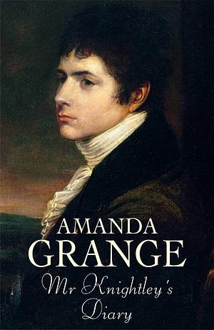 Mr Knightley's Diary by Amanda Grange