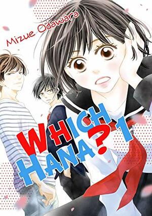 Which Hana? Vol. 1 by Mizue Odawara