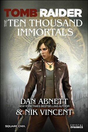 Tomb Raider: The Ten Thousand Immortals by Dan Abnett, Nik Vincent