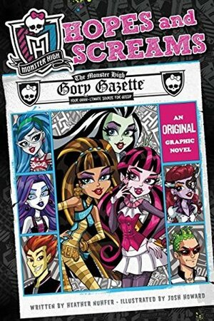 Monster High: An Original Graphic Novel: 01 Hopes and Screams: An Original Graphic Novel by Heather Nuhfer