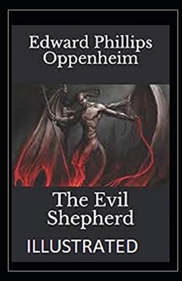 The Evil Shepherd Illustrated by Edward Phillips Oppenheim