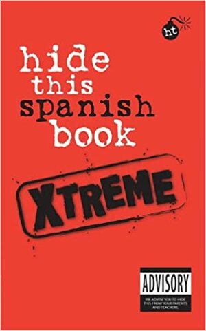 Hide This Spanish Book Xtreme by Lorraine Sova, Teresa Caro
