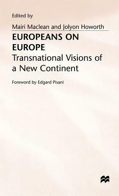 Europeans on Europe: Transnational Visions of a New Continent by Jolyon Howorth