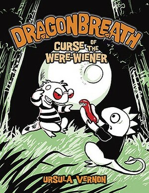 Dragonbreath #3: Curse of the Were-Wiener by Ursula Vernon