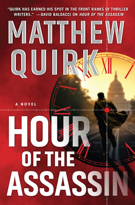 Hour of the Assassin by Matthew Quirk