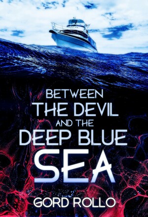 Between the Devil and the Deep Blue Sea by Gord Rollo