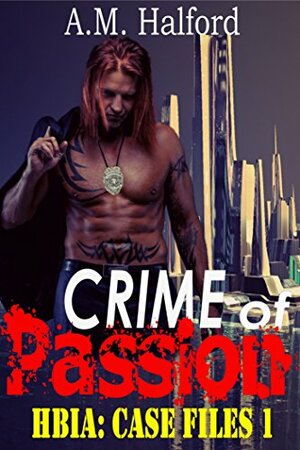 Crime of Passion by A.M. Halford
