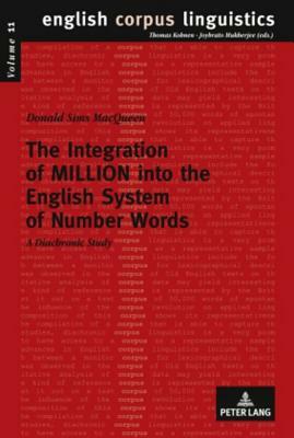 The Integration of Million Into the English System of Number Words: A Diachronic Study by Donald S. Macqueen