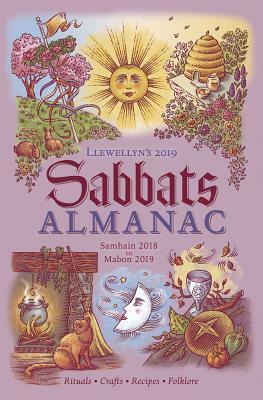 Llewellyn's 2019 Sabbats Almanac: Rituals Crafts Recipes Folklore by Llewellyn Publications