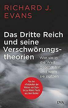 Das Dritte Reich und seine Verschwörungstheorien: Wer sie in die Welt gesetzt hat und wem sie nutzen. by Richard J. Evans