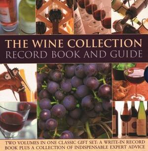 The Wine Collection: Record Book and Guide: Two Volumes in One Classic Gift Set: A Write-In Record Book Plus a Collection of Indispensable Expert Advi by Jane Hughes