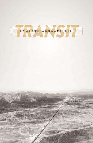 Transit by Cameron Awkward-Rich