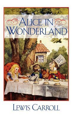 Alice in Wonderland by Lewis Carroll