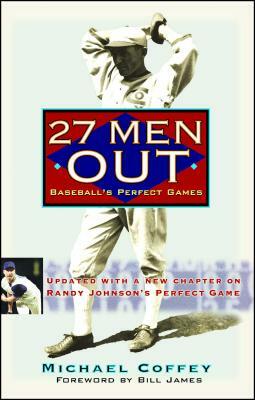 27 Men Out: Baseball's Perfect Games by Michael Coffey