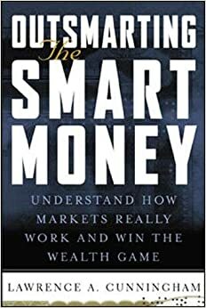 Outsmarting the Smart Money by Brent Frei, Lawrence A. Cunningham