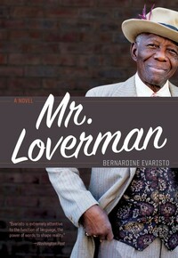 Mr. Loverman by Bernardine Evaristo