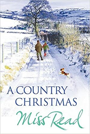 A Country Christmas by Miss Read