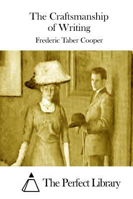 The Craftsmanship of Writing by Frederic Taber Cooper