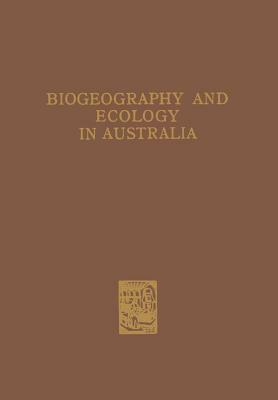 Biogeography and Ecology in Australia by Allen Keast