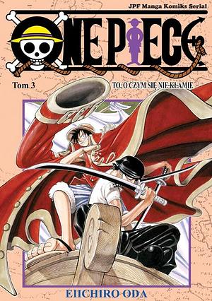 One Piece, tom 3: To, o czym się nie kłamie by Eiichiro Oda