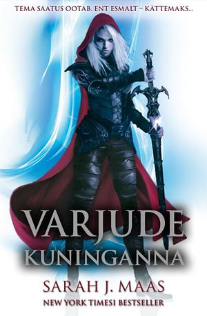 Varjude kuninganna by Sarah J. Maas, Sarah J. Maas