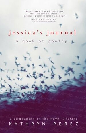 Jessica's Journal: A Book of Poetry by Kathryn Perez