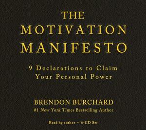 The Motivation Manifesto by Brendon Burchard