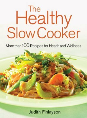 Healthy: Slow Cooker Recipes by Judith Finlayson