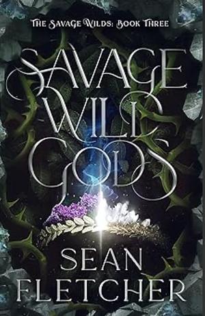 Savage Wild Gods by Sean Fletcher