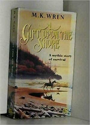 A Gift Upon the Shore by M.K. Wren