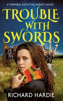 Trouble With Swords by Richard Hardie