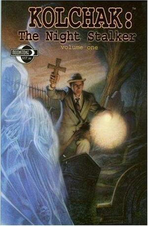 Kolchak the Night Stalker Volume 1 by Stuart M. Kaminsky, Stefan Petrucha