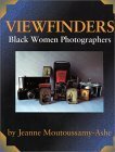 Viewfinders: Black Women Photographers by Jeanne Moutoussamy-Ashe