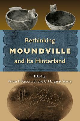 Rethinking Moundville and Its Hinterland by 
