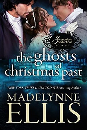 The Ghosts of Christmas Past by Madelynne Ellis