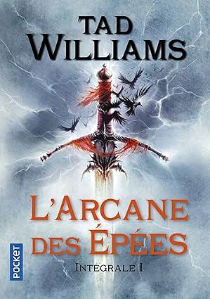 L'Arcane des Epées Intégrale 1, Volume 1 by Tad Williams