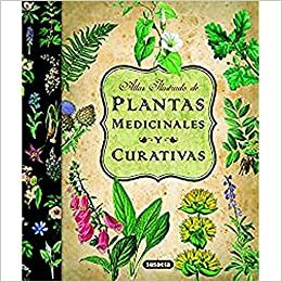 Atlas ilustrado de plantas medicinales y curativas by Susaeta Ediciones