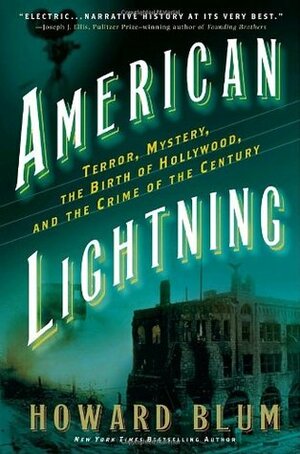 American Lightning: Terror, Mystery, the Birth of Hollywood & the Crime of the Century by Howard Blum