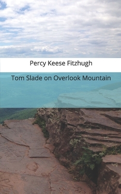 Tom Slade on Overlook Mountain by Percy Keese Fitzhugh