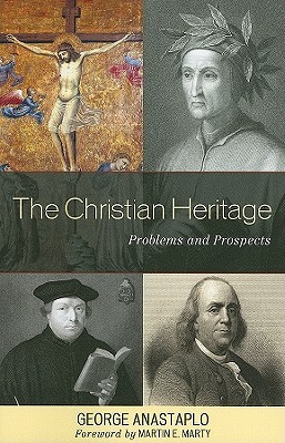 The Christian Heritage: Problems and Prospects by George Anastaplo