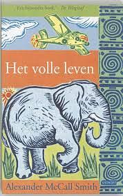 Het volle leven by Alexander McCall Smith