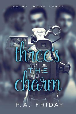 Three's the Charm by P. a. Friday