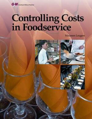 Controlling Costs in Foodservice by Maureen Leugers