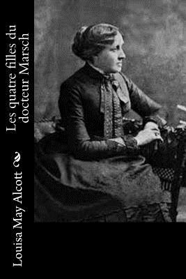 Les quatre filles du docteur Marsch by Louisa May Alcott